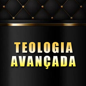 Teologia Avançada